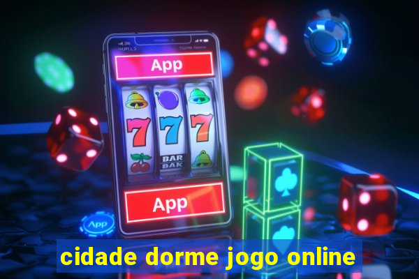 cidade dorme jogo online